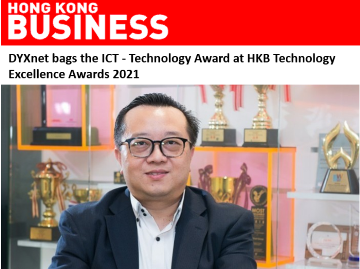 Hong Kong Bunsiness: DYXnet bags the ICT - Technology Award at HKB Technology Excellence Awards 2021
